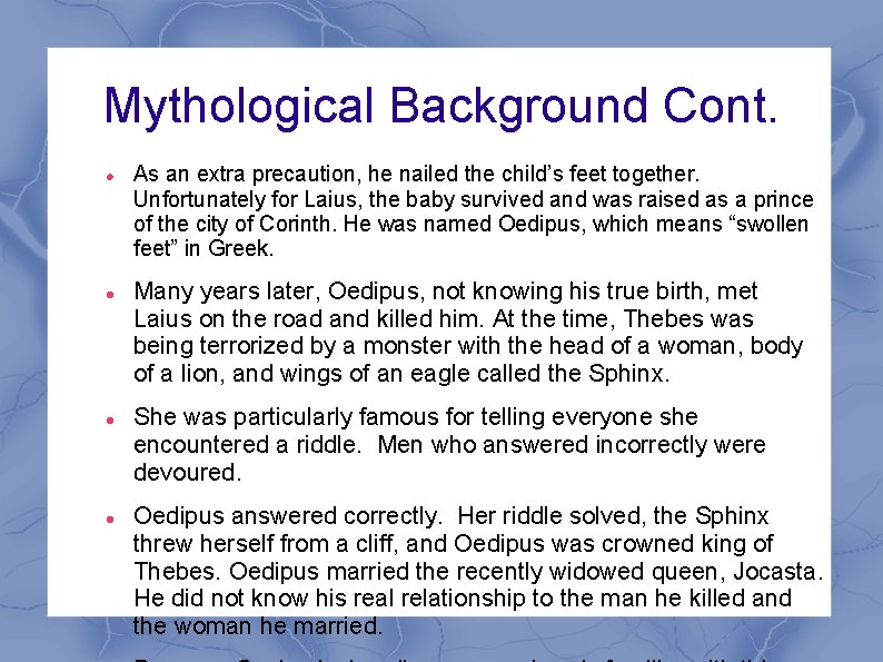 Mythological Background Cont. As an extra precaution, he nailed the child’s feet together. Unfortunately Mythological Background Cont. As an extra precaution, he nailed the child’s feet together. Unfortunately