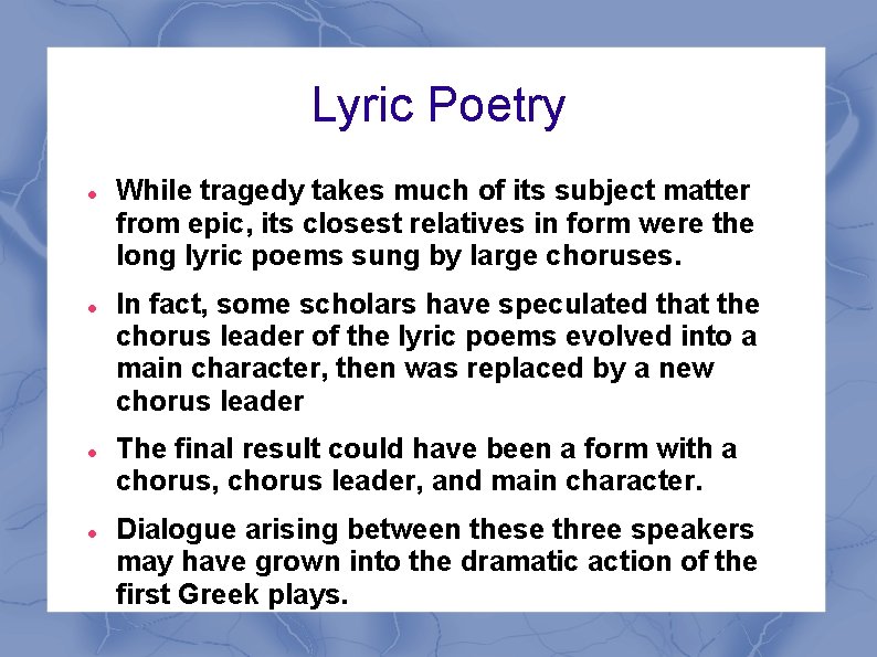 Lyric Poetry While tragedy takes much of its subject matter from epic, its closest Lyric Poetry While tragedy takes much of its subject matter from epic, its closest