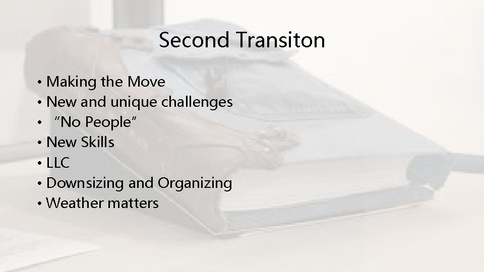 Second Transiton • Making the Move • New and unique challenges • “No People”