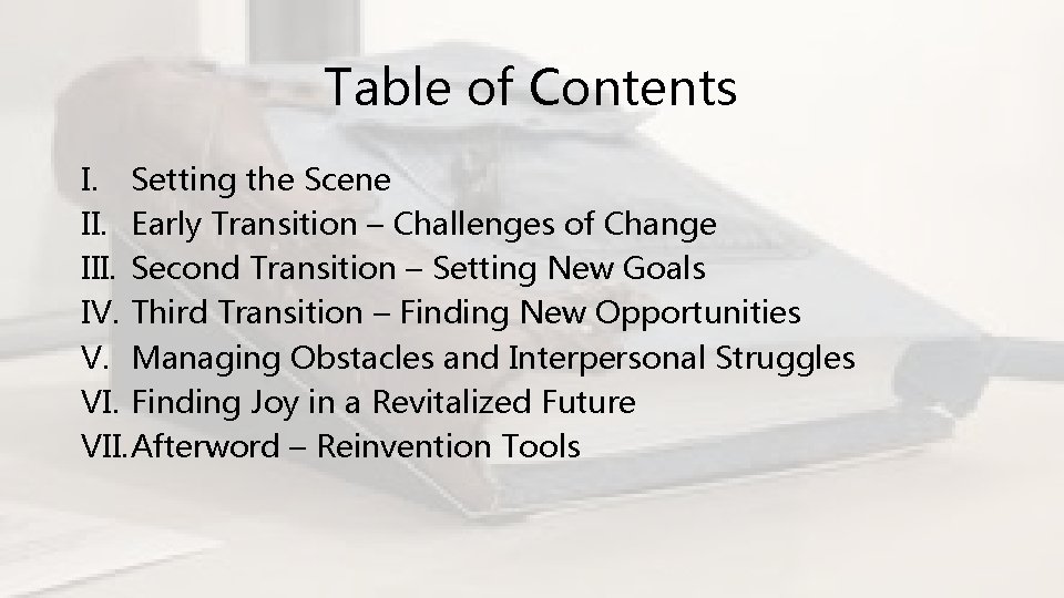 Table of Contents I. Setting the Scene II. Early Transition – Challenges of Change