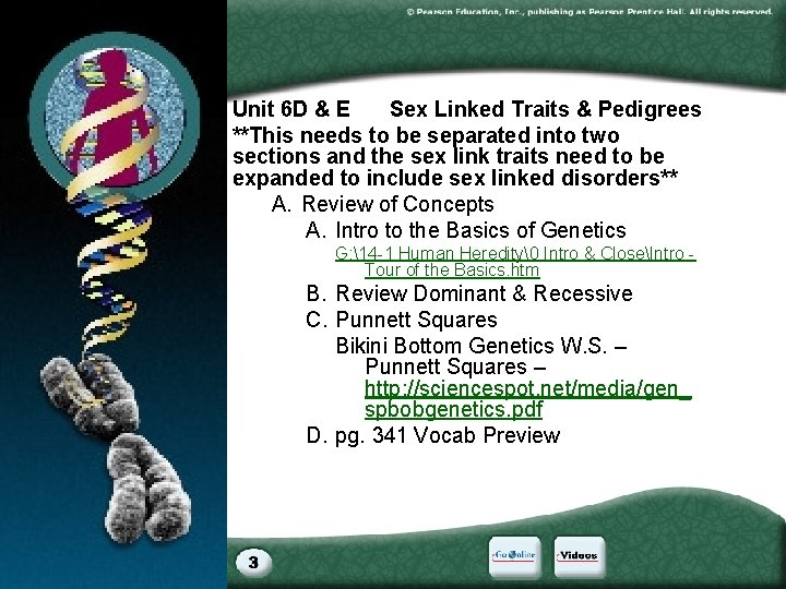 Unit 6 D & E Sex Linked Traits & Pedigrees **This needs to be