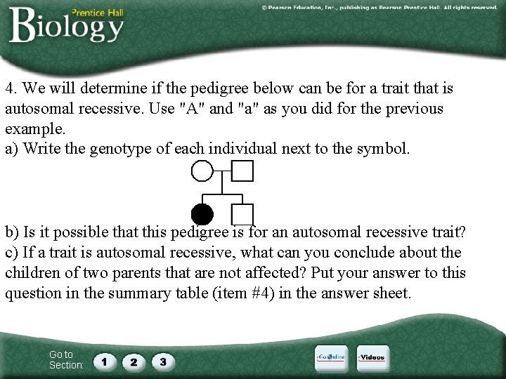 4. We will determine if the pedigree below can be for a trait that