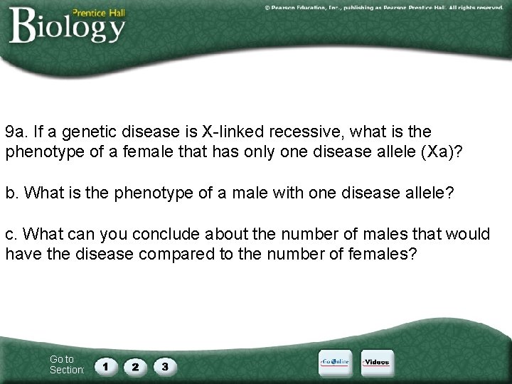 9 a. If a genetic disease is X-linked recessive, what is the phenotype of