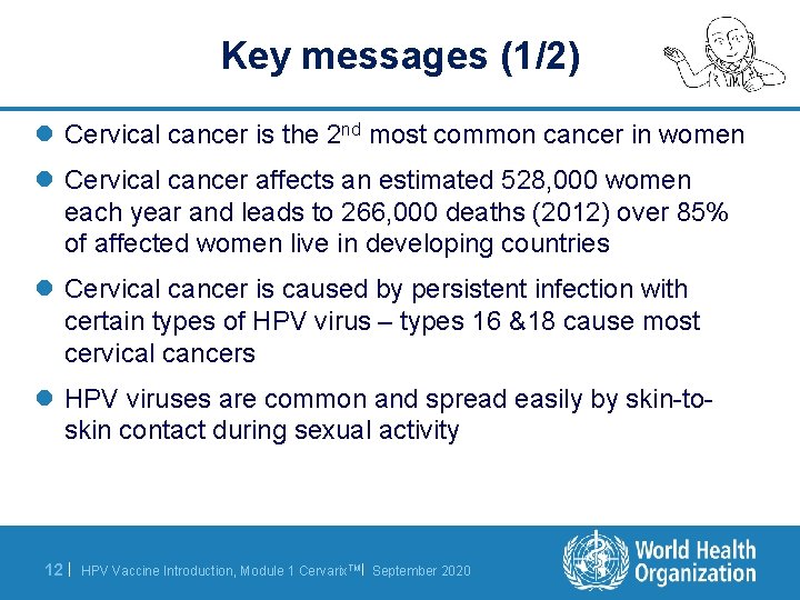 Key messages (1/2) l Cervical cancer is the 2 nd most common cancer in