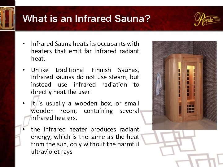 What is an Infrared Sauna? • Infrared Sauna heats its occupants with heaters that