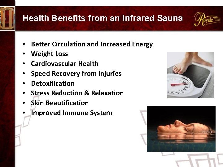 Health Benefits from an Infrared Sauna • • Better Circulation and Increased Energy Weight