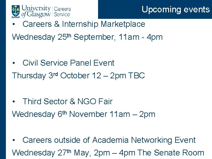Upcoming events • Careers & Internship Marketplace Wednesday 25 th September, 11 am -