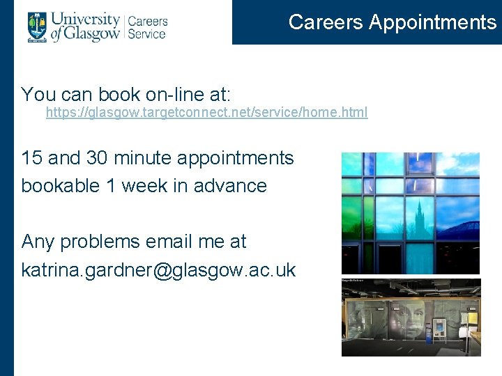 Careers Appointments You can book on-line at: https: //glasgow. targetconnect. net/service/home. html 15 and