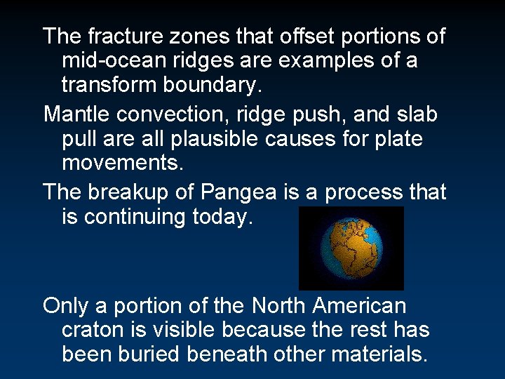 The fracture zones that offset portions of mid-ocean ridges are examples of a transform