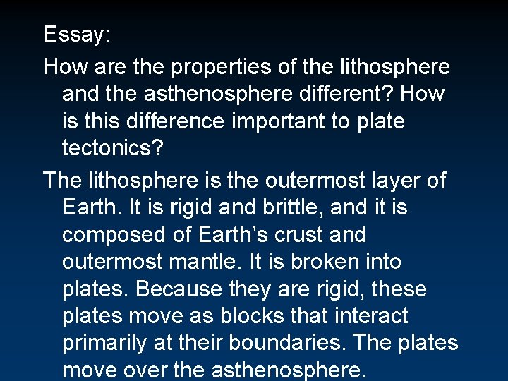 Essay: How are the properties of the lithosphere and the asthenosphere different? How is