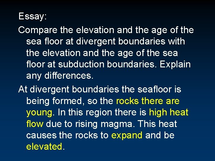 Essay: Compare the elevation and the age of the sea floor at divergent boundaries