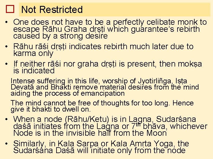 � Not Restricted • One does not have to be a perfectly celibate monk