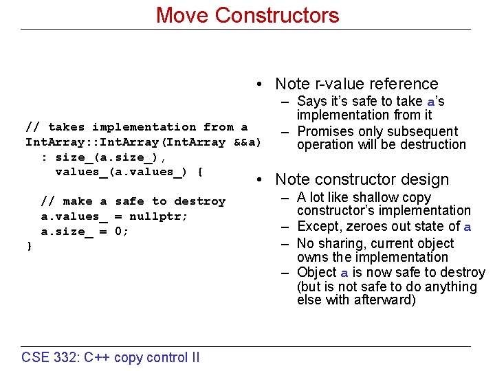 Move Constructors • Note r-value reference // takes implementation from a Int. Array: :