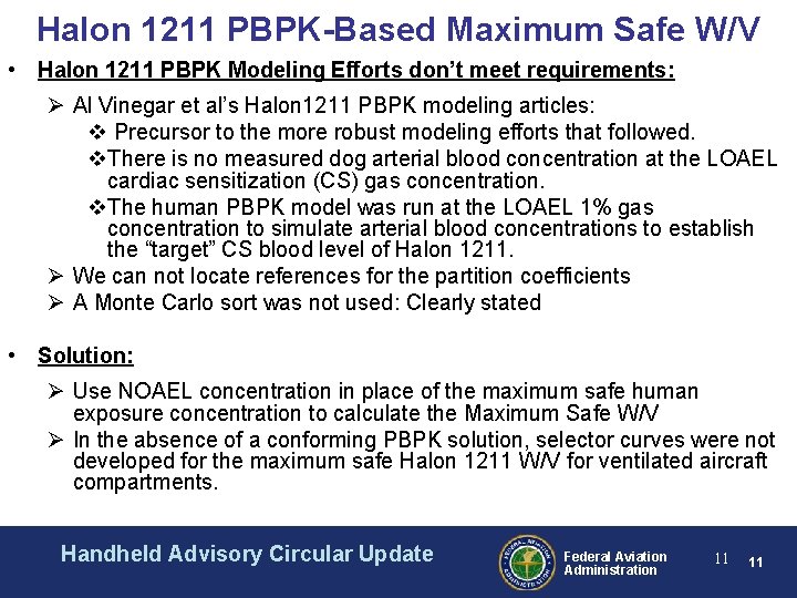 Halon 1211 PBPK-Based Maximum Safe W/V • Halon 1211 PBPK Modeling Efforts don’t meet Halon 1211 PBPK-Based Maximum Safe W/V • Halon 1211 PBPK Modeling Efforts don’t meet