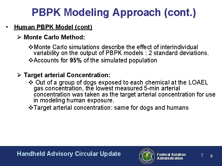 PBPK Modeling Approach (cont. ) • Human PBPK Model (cont) Ø Monte Carlo Method: PBPK Modeling Approach (cont. ) • Human PBPK Model (cont) Ø Monte Carlo Method: