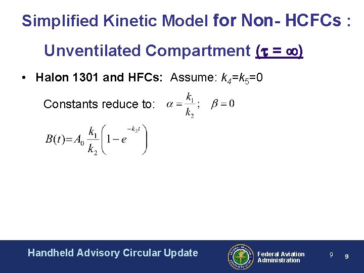 Simplified Kinetic Model for Non- HCFCs : Unventilated Compartment ( = ) • Halon Simplified Kinetic Model for Non- HCFCs : Unventilated Compartment ( = ) • Halon