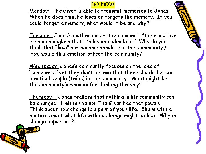 DO NOW Monday: The Giver is able to transmit memories to Jonas. When he