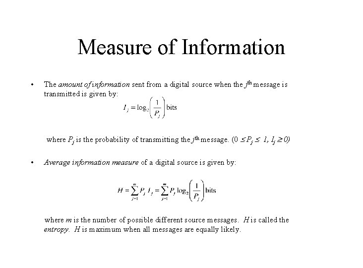 Measure of Information • The amount of information sent from a digital source when