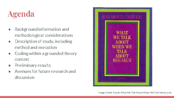 Agenda ● Background information and methodological considerations ● Description of study, including method and Agenda ● Background information and methodological considerations ● Description of study, including method and
