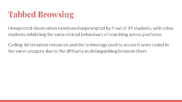 Tabbed Browsing Unexpected observation mentioned unprompted by 4 out of 14 students, with other Tabbed Browsing Unexpected observation mentioned unprompted by 4 out of 14 students, with other