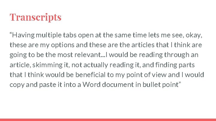 Transcripts “Having multiple tabs open at the same time lets me see, okay, these Transcripts “Having multiple tabs open at the same time lets me see, okay, these