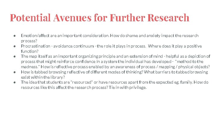 Potential Avenues for Further Research ● ● ● Emotion/affect are an important consideration. How Potential Avenues for Further Research ● ● ● Emotion/affect are an important consideration. How