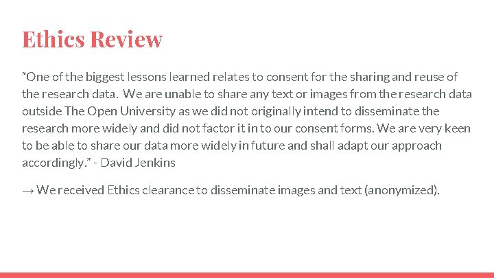 Ethics Review “One of the biggest lessons learned relates to consent for the sharing Ethics Review “One of the biggest lessons learned relates to consent for the sharing