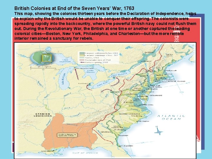 British Colonies at End of the Seven Years’ War, 1763 This map, showing the