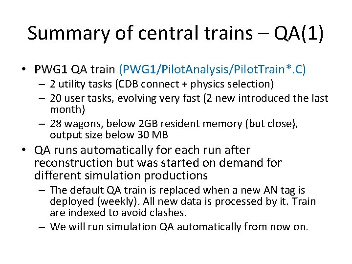 Summary of central trains – QA(1) • PWG 1 QA train (PWG 1/Pilot. Analysis/Pilot.