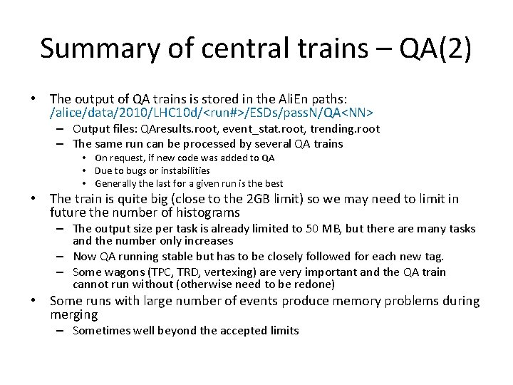 Summary of central trains – QA(2) • The output of QA trains is stored