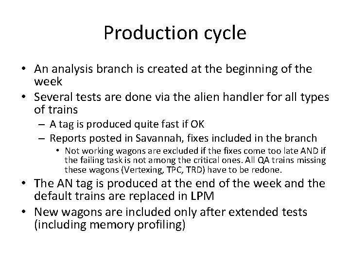 Production cycle • An analysis branch is created at the beginning of the week