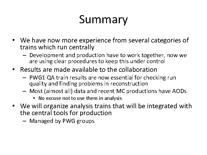 Summary • We have now more experience from several categories of trains which run