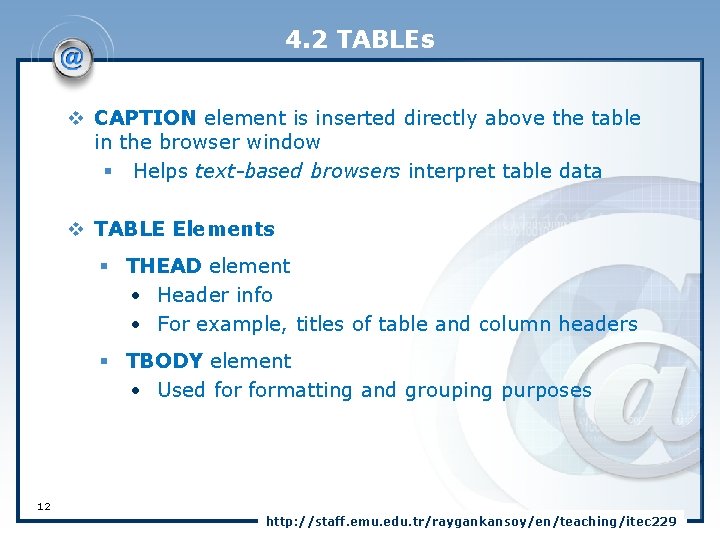 4. 2 TABLEs v CAPTION element is inserted directly above the table in the 4. 2 TABLEs v CAPTION element is inserted directly above the table in the