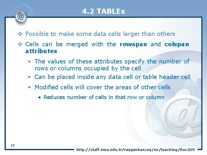 4. 2 TABLEs v Possible to make some data cells larger than others v 4. 2 TABLEs v Possible to make some data cells larger than others v
