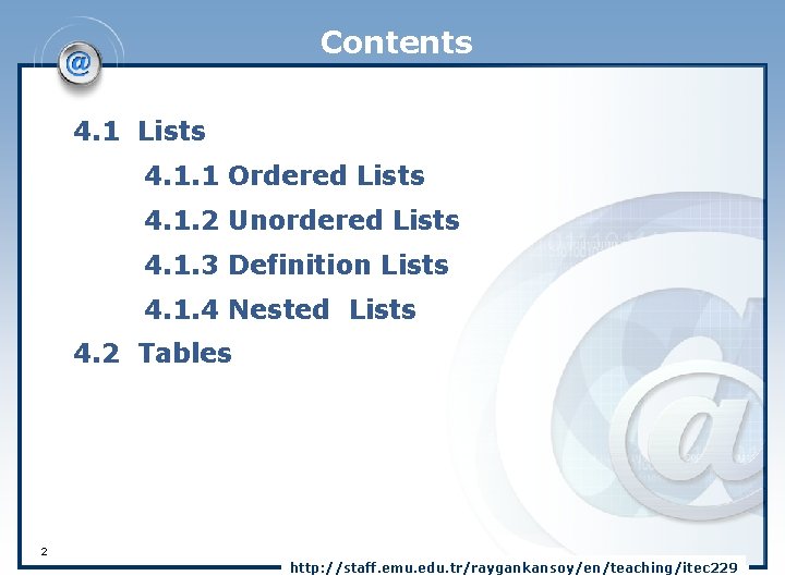 Contents 4. 1 Lists 4. 1. 1 Ordered Lists 4. 1. 2 Unordered Lists