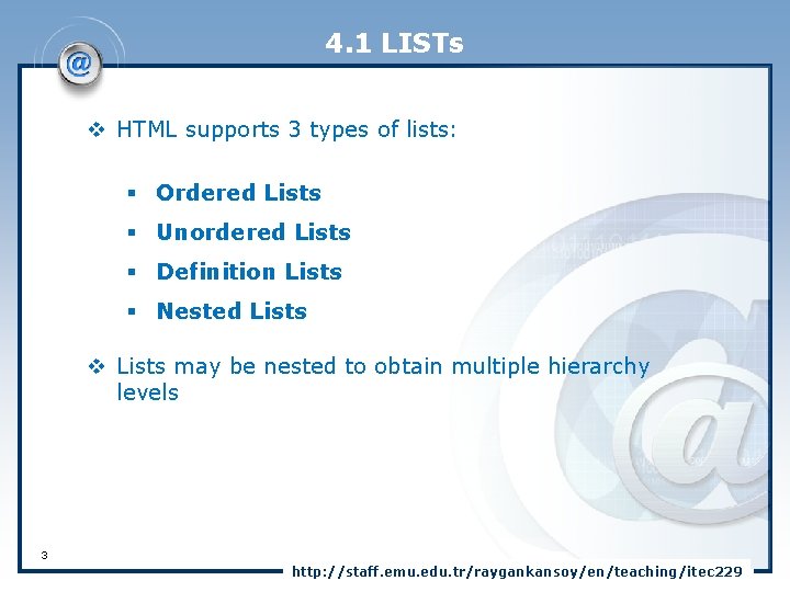 4. 1 LISTs v HTML supports 3 types of lists: § Ordered Lists § 4. 1 LISTs v HTML supports 3 types of lists: § Ordered Lists §
