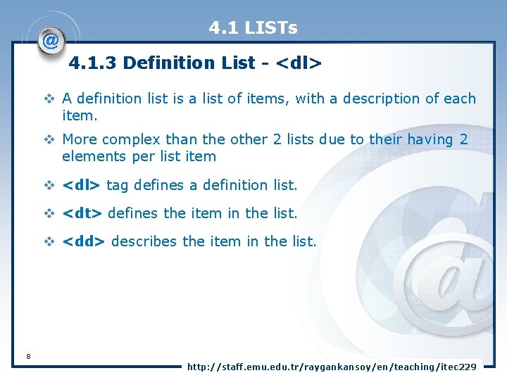 4. 1 LISTs 4. 1. 3 Definition List - <dl> v A definition list