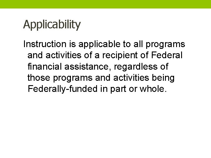 Applicability Instruction is applicable to all programs and activities of a recipient of Federal