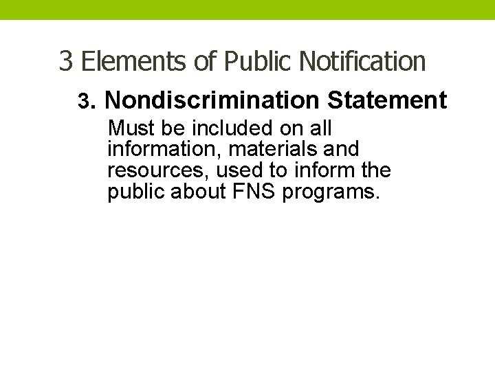 3 Elements of Public Notification 3. Nondiscrimination Statement Must be included on all information,