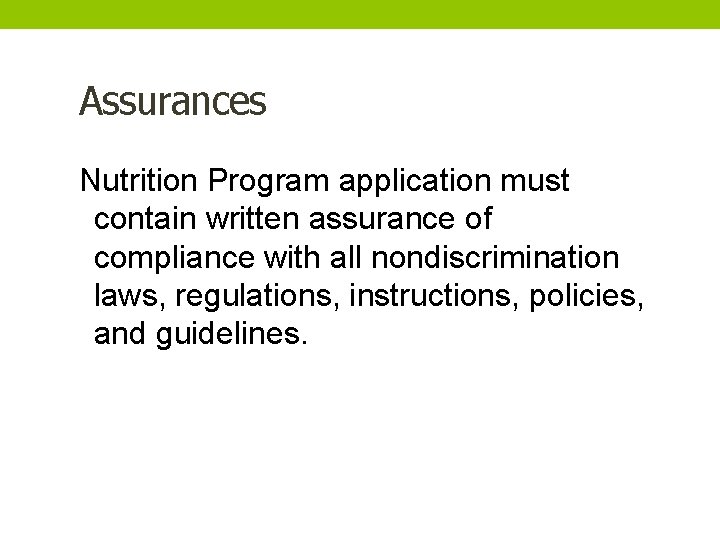 Assurances Nutrition Program application must contain written assurance of compliance with all nondiscrimination laws,