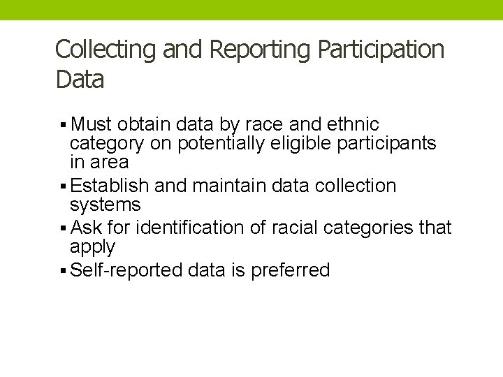 Collecting and Reporting Participation Data § Must obtain data by race and ethnic category