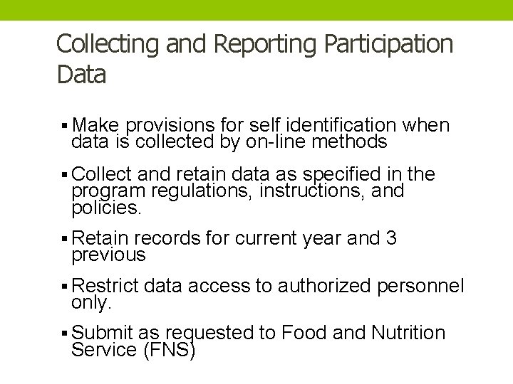 Collecting and Reporting Participation Data § Make provisions for self identification when data is
