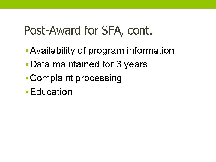 Post-Award for SFA, cont. § Availability of program information § Data maintained for 3