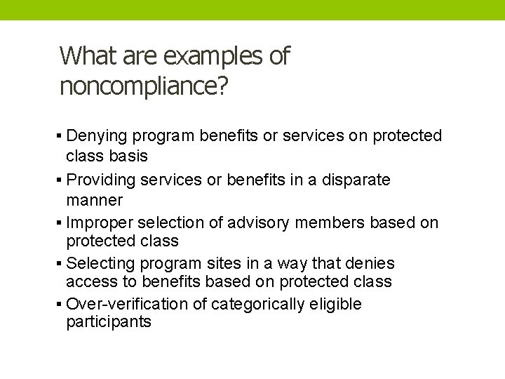 What are examples of noncompliance? § Denying program benefits or services on protected class