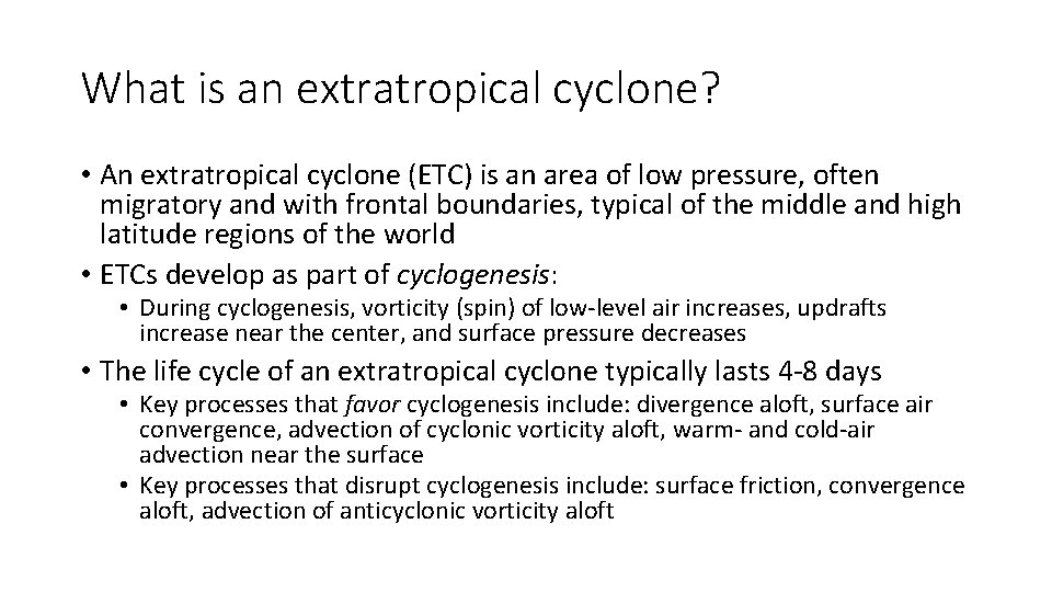 What is an extratropical cyclone? • An extratropical cyclone (ETC) is an area of