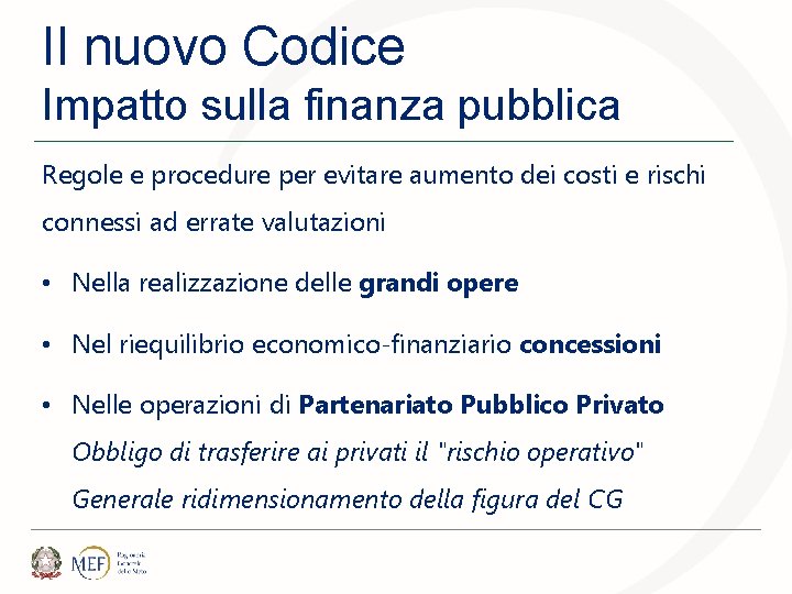 Il nuovo Codice Impatto sulla finanza pubblica Regole e procedure per evitare aumento dei