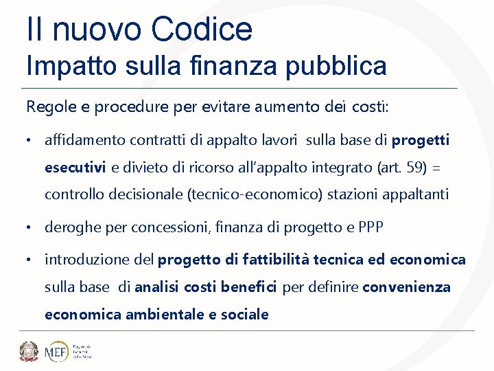 Il nuovo Codice Impatto sulla finanza pubblica Regole e procedure per evitare aumento dei