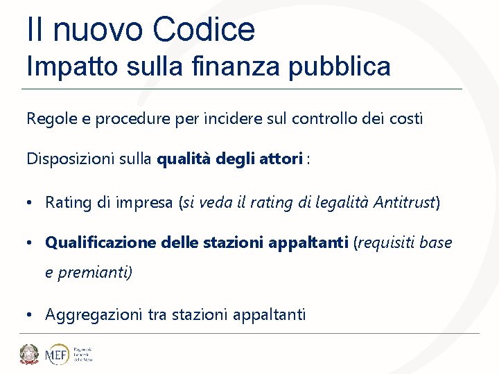 Il nuovo Codice Impatto sulla finanza pubblica Regole e procedure per incidere sul controllo