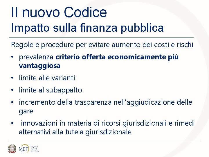 Il nuovo Codice Impatto sulla finanza pubblica Regole e procedure per evitare aumento dei