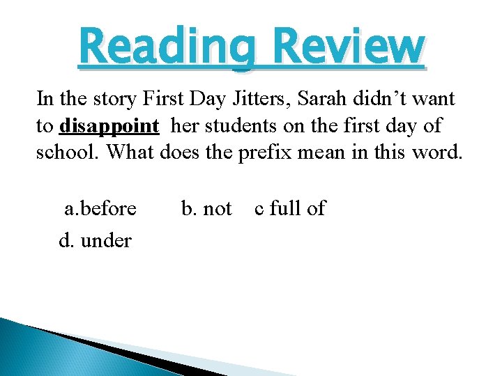 Reading Review In the story First Day Jitters, Sarah didn’t want to disappoint her